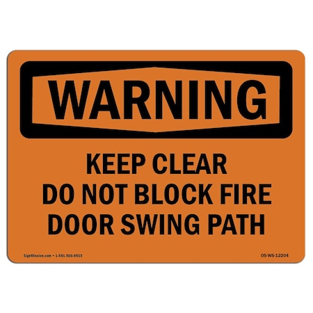 OSHA WARNING Sign, Keep Clear Do Not Block Fire Door Swing Path, 14in X 10in Decal